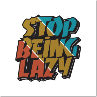 stop being lazy motivational quotes typography Posters and Art